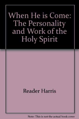 Stock image for When He is Come: The Personality and Work of the Holy Spirit for sale by ThriftBooks-Atlanta