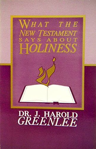 Stock image for WHAT THE NEW TESTAMENT SAYS ABOUT HOLINESS for sale by Neil Shillington: Bookdealer/Booksearch