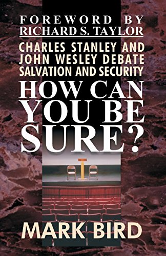 Imagen de archivo de How Can You Be Sure?: Charles Stanley and John Wesley Debate Salvation and Security a la venta por Fallen Leaf Books