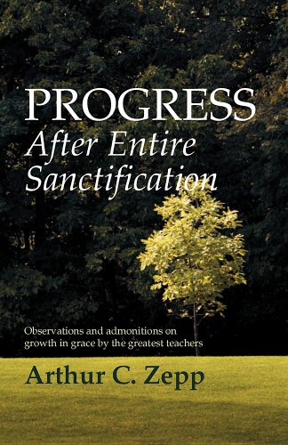 Stock image for PROGRESS AFTER ENTIRE SANCTIFICATION Observations and Admonitions on Growth in Grace for sale by SniderBooks