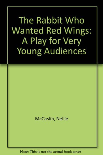 Stock image for The Rabbit Who Wanted Red Wings: A Play for Very Young Audiences for sale by SecondSale