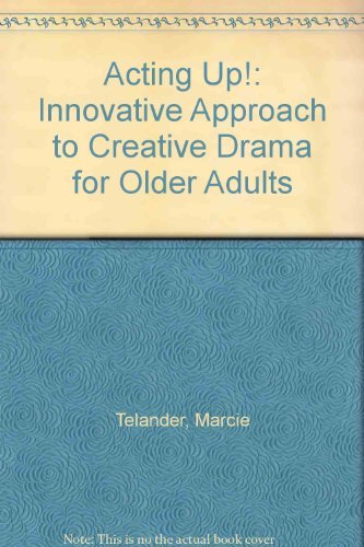 Beispielbild fr Acting Up! : An Innovative Approach to Creative Drama for Older Adults zum Verkauf von Better World Books