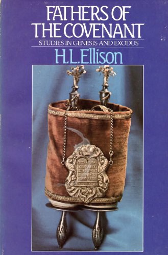 Fathers of the covenant: Studies in Genesis and Exodus (9780880210195) by Ellison, H. L