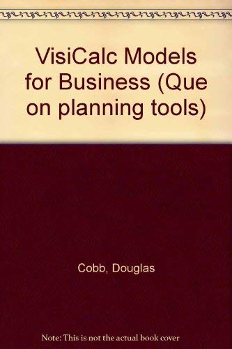 Visicalc Models for Business (Que on Planning Tools) (9780880220170) by Cobb, Douglas Ford