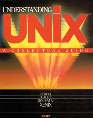 Beispielbild fr Understanding UNIX: A Conceptual Guide zum Verkauf von PsychoBabel & Skoob Books