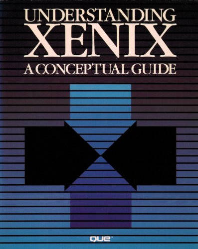 Understanding XENIX: A Conceptual Guide (9780880221436) by Paul N. Weinberg; James R. Groff