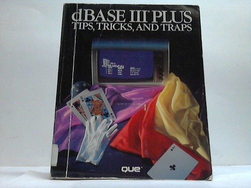 Beispielbild fr dBASE III Plus Tips, Tricks and Traps zum Verkauf von Better World Books