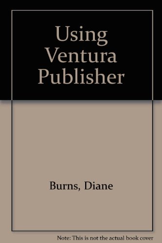 Stock image for Using Ventura Publisher for sale by Top Notch Books