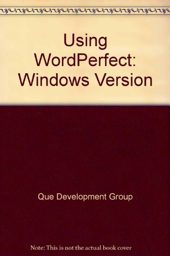 Using WordPerfect for Windows (9780880225564) by Que Development Group