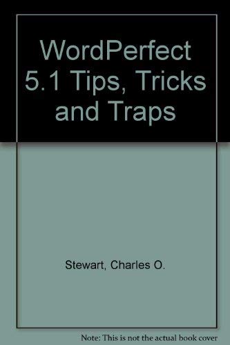 Stock image for Wordperfect 5.1 Tips, Tricks, and Traps for sale by -OnTimeBooks-
