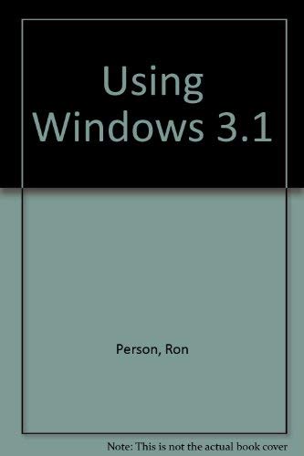 Beispielbild fr Using Windows 3.1 zum Verkauf von Wonder Book