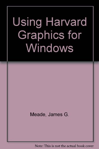 Using Harvard Graphics for Windows (9780880227551) by Benedict, Robert C