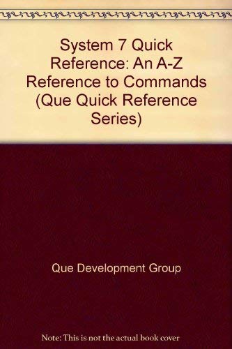 System 7 Quick Reference (Que Quick Reference Series) (9780880228350) by Que Development Group