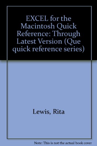 Excel 4 for the Mac Quick Reference (Que Quick Reference Series) (9780880229616) by Lewis, Rita
