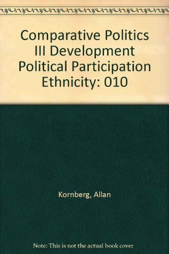 Comparative Politics III Development Political Participation Ethnicity (9780880240628) by Kornberg, Allan