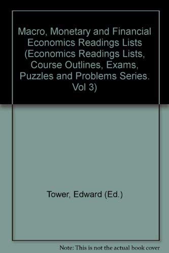 Imagen de archivo de Macro, Monetary and Financial Economics Readings Lists (Economics Readings Lists, Course Outlines, Exams, Puzzles and Problems Series. Vol 3) a la venta por Midtown Scholar Bookstore