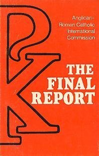 The Final Report: Anglican-Roman Catholic International Commission (Windsor, September 1981)