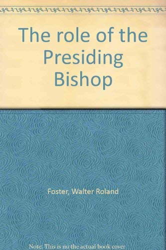 Beispielbild fr The role of the Presiding Bishop zum Verkauf von Wonder Book