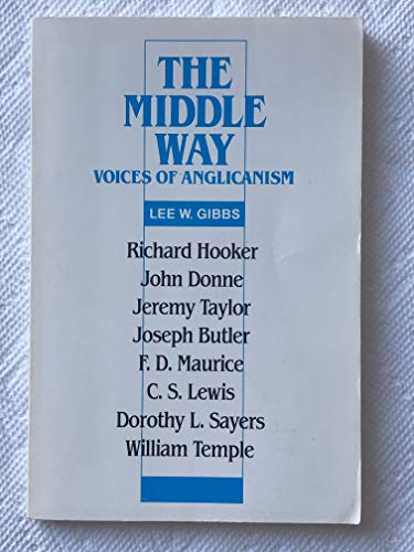 Stock image for The Middle Way: voices of Anglicanism for sale by Wonder Book