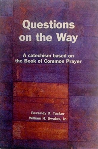 Imagen de archivo de Questions on the Way: a catechism based on The Book of Common Prayer. a la venta por HPB-Diamond