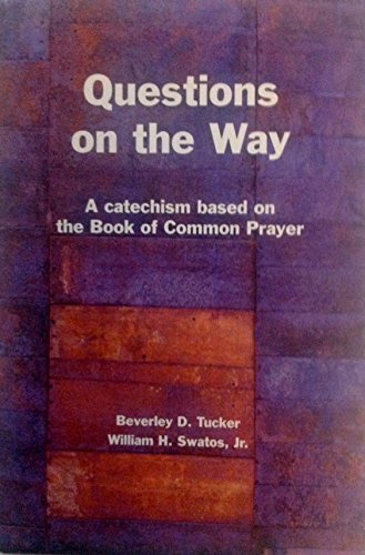 9780880281645: Questions on the Way: a catechism based on The Book of Common Prayer.