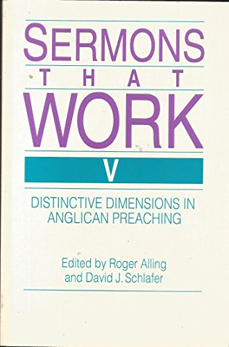 Beispielbild fr Sermons that work V: distinctive dimensions in Anglican preaching zum Verkauf von Prairie Creek Books LLC.
