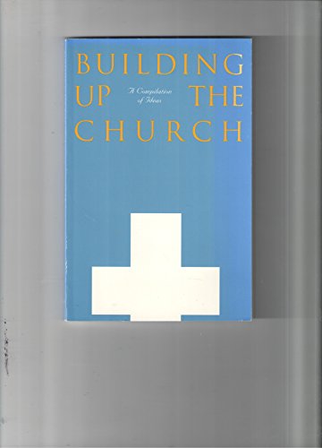 Beispielbild fr Building up the Church zum Verkauf von Better World Books