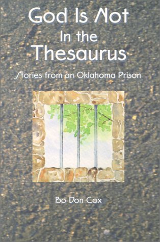 Stock image for God is Not in the Thesaurus: Stories from an Oklahoma Prison for sale by ThriftBooks-Atlanta