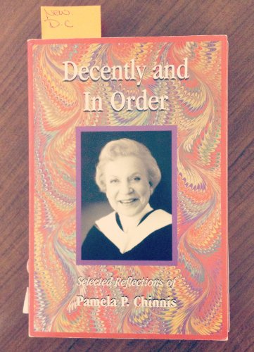 9780880282215: Decently and in order: On being the Church as the century turns : selected reflections of Pamela P. Chinnis, President of the House of Deputies of the ... Convention of the Episcopal Church, 1991-2000
