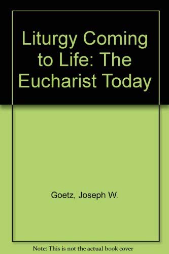 Imagen de archivo de Liturgy Coming to Life: The Eucharist Today a la venta por Wonder Book
