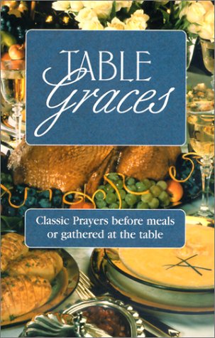 9780880282246: Table Graces: Classic Prayers Before Meals or Gathered at the Table