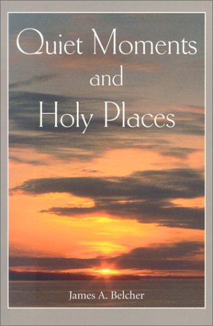 Stock image for Quiet Moments and Holy Places: Reflections in Solitude for sale by Half Price Books Inc.