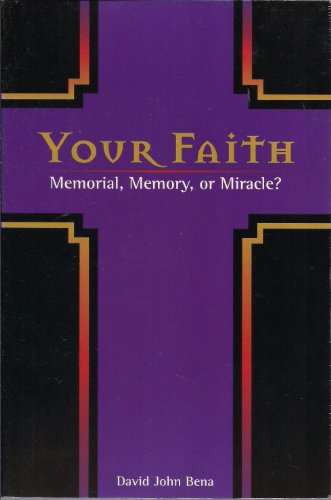 Stock image for Your Faith: Memorial, Memory or Miracle? for sale by Wonder Book