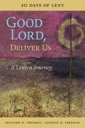 Stock image for Good Lord, Deliver Us : A Lenten Journey: 40 Days of Lent for sale by Better World Books