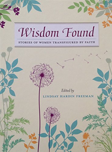 Imagen de archivo de Wisdom Found : Stories of Women Transfigured by Faith a la venta por Better World Books: West