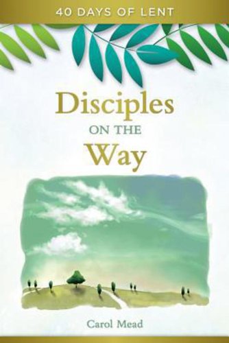 Stock image for Disciples on the Way: 40 Days of Lent for sale by Mr. Bookman
