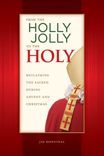 Beispielbild fr From the Holly Jolly to the Holy: Reclaiming the Sacred During Advent and Christmas zum Verkauf von Wonder Book