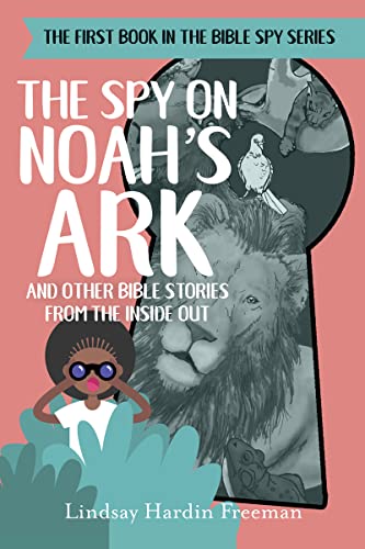 Stock image for The Spy on Noah's Ark: And Other Bible Stories from the Inside Out (The Bible Spy Series, 1) for sale by Your Online Bookstore