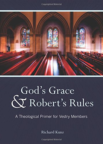 Stock image for God's Grace and Robert's Rules: A Theological Primer for Vestry Members for sale by Better World Books