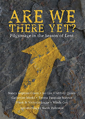 Beispielbild fr Are We There Yet?: Pilgrimage in the Season of Lent zum Verkauf von SecondSale