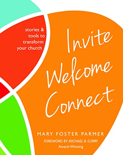 Stock image for Invite Welcome Connect: Stories & Tools to Transform Your Church for sale by ThriftBooks-Dallas