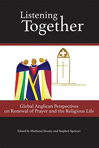 Beispielbild fr Listening Together: Global Anglican Perspectives on Renewal of Prayer and the Religious Life zum Verkauf von WorldofBooks