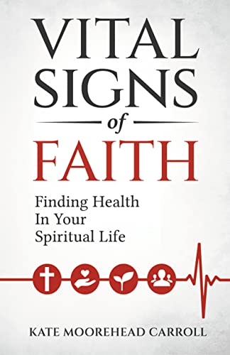Stock image for Vital Signs of Faith : Finding Health in Your Spiritual Life for sale by Better World Books