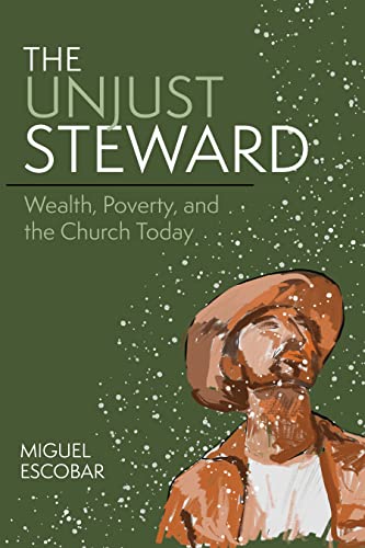 Imagen de archivo de The Unjust Steward Wealth, Poverty, and the Church Today a la venta por Lakeside Books