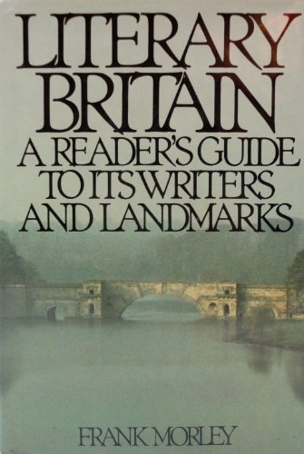 Stock image for Literary Britain a Readers Guide to Its Writer for sale by Better World Books