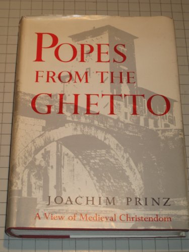 Stock image for Popes From the Ghetto: A View of Medievel Christendom for sale by Better World Books