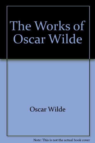 Beispielbild fr The Works of Oscar Wilde zum Verkauf von Wonder Book