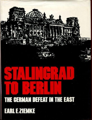 Stock image for Stalingrad to Berlin: The German Defeat in the East (Army Historical Series) for sale by HPB-Emerald