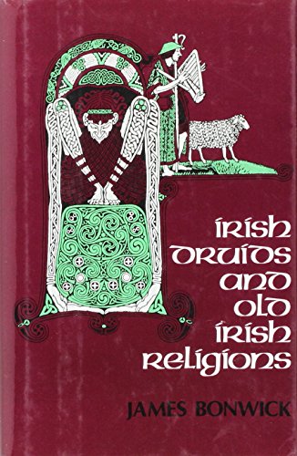 Beispielbild fr Irish Druids & Old Irish Religions zum Verkauf von ThriftBooks-Atlanta