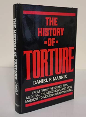 Imagen de archivo de The History of Torture a la venta por ThriftBooks-Atlanta